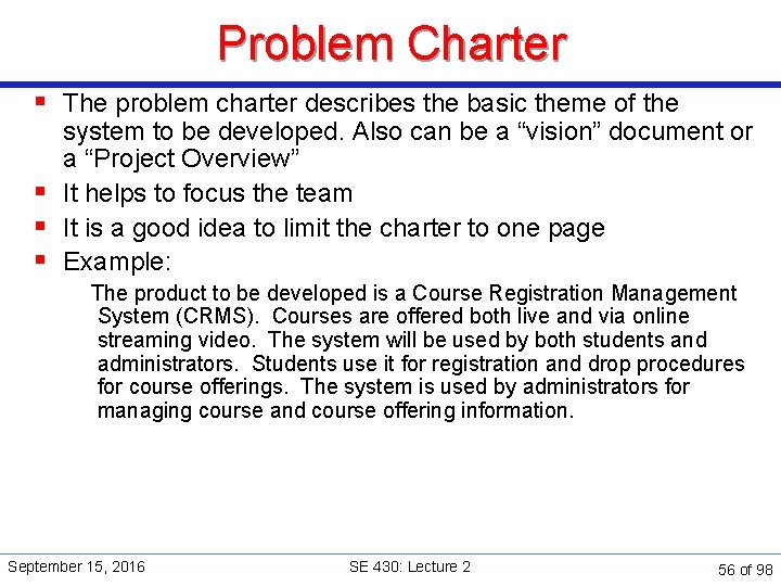 Problem Charter § The problem charter describes the basic theme of the system to