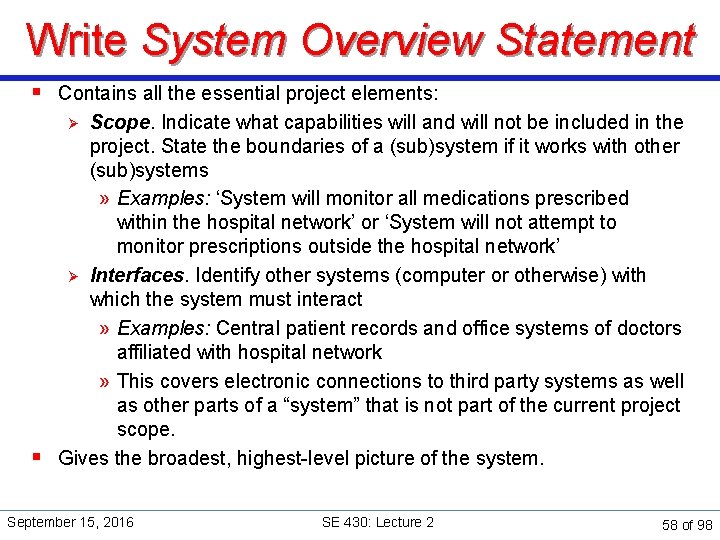 Write System Overview Statement § Contains all the essential project elements: Scope. Indicate what