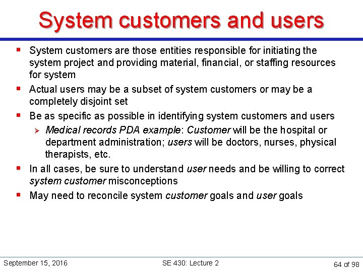 System customers and users § System customers are those entities responsible for initiating the