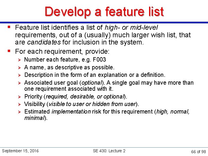Develop a feature list § Feature list identifies a list of high- or mid-level