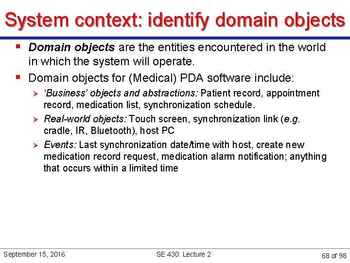 System context: identify domain objects § Domain objects are the entities encountered in the