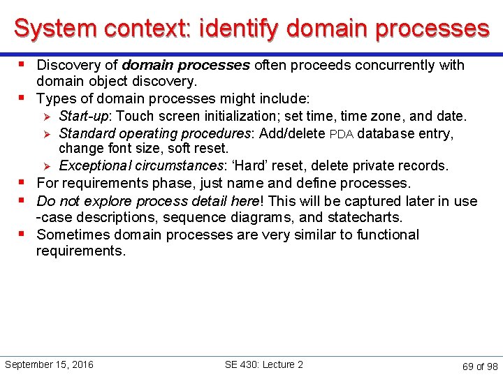 System context: identify domain processes § Discovery of domain processes often proceeds concurrently with