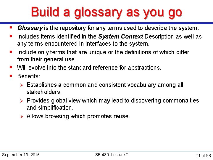 Build a glossary as you go § Glossary is the repository for any terms