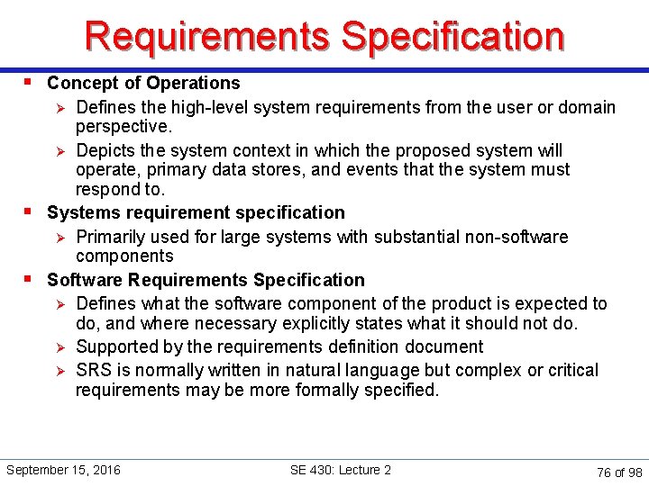 Requirements Specification § Concept of Operations Defines the high-level system requirements from the user