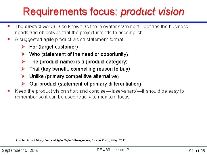 Requirements focus: product vision § The product vision (also known as the ‘elevator statement’)