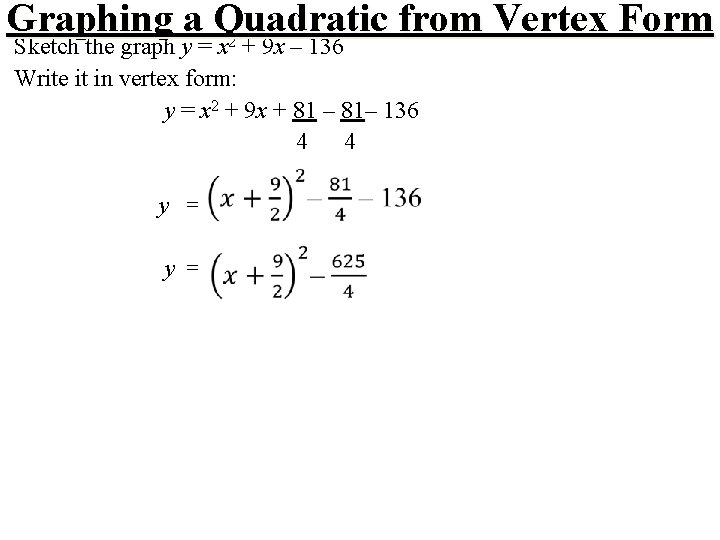 Graphing a Quadratic from Vertex Form Sketch the graph y = x 2 +