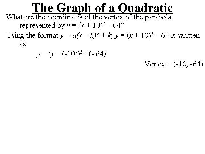 The Graph of a Quadratic What are the coordinates of the vertex of the