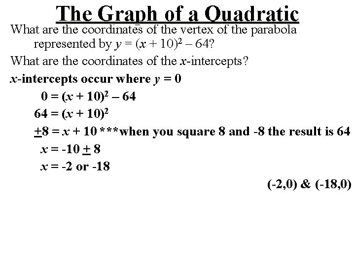 The Graph of a Quadratic What are the coordinates of the vertex of the