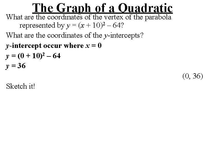 The Graph of a Quadratic What are the coordinates of the vertex of the