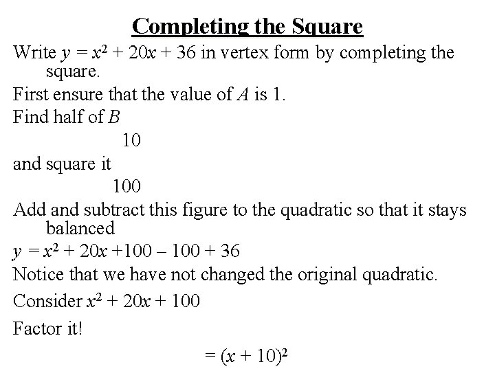 Completing the Square Write y = x 2 + 20 x + 36 in