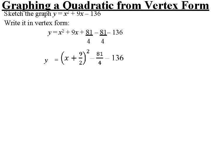 Graphing a Quadratic from Vertex Form Sketch the graph y = x 2 +