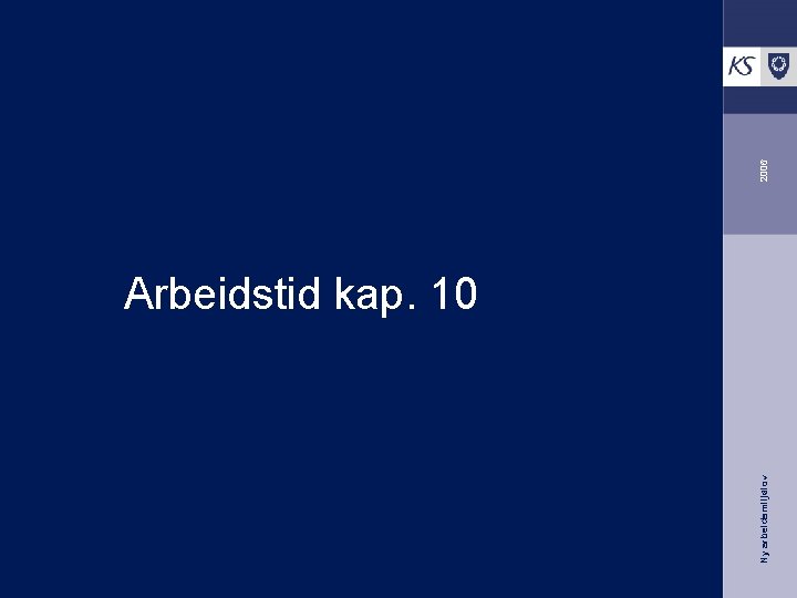 Ny arbeidsmiljølov Arbeidstid kap. 10 2006 