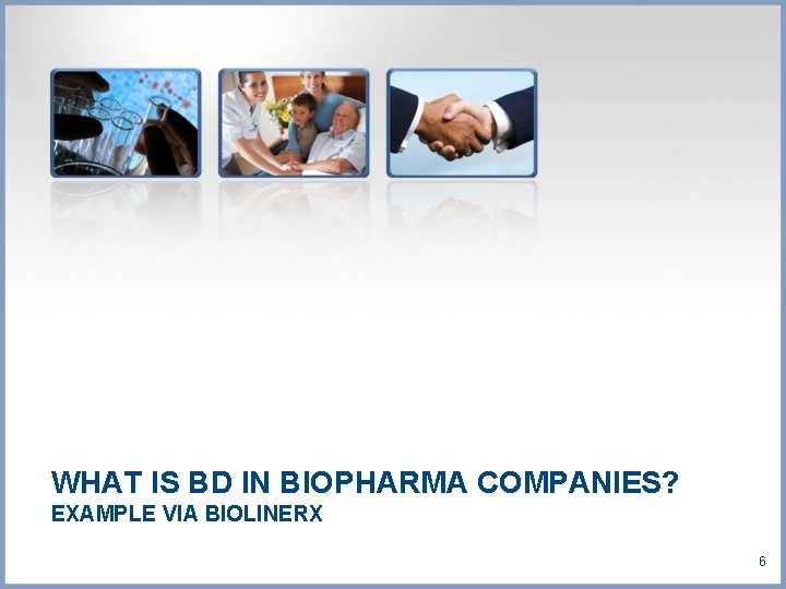 WHAT IS BD IN BIOPHARMA COMPANIES? EXAMPLE VIA BIOLINERX 6 