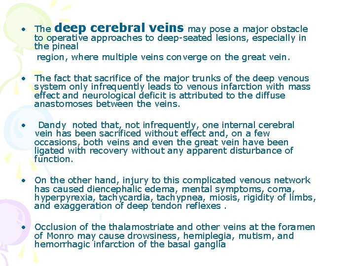  • The deep cerebral veins may pose a major obstacle to operative approaches