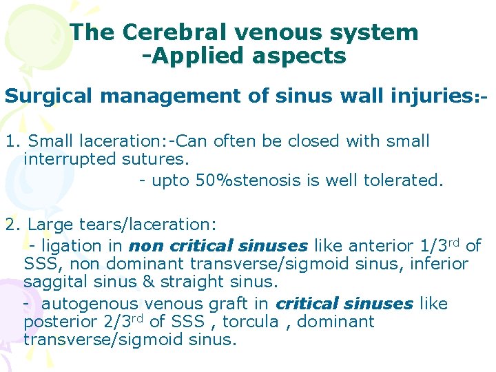 The Cerebral venous system -Applied aspects Surgical management of sinus wall injuries: 1. Small