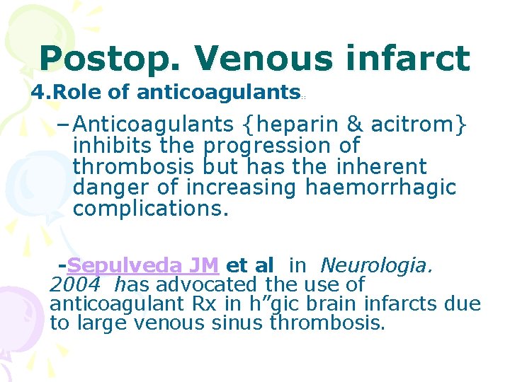 Postop. Venous infarct 4. Role of anticoagulants : : – Anticoagulants {heparin & acitrom}