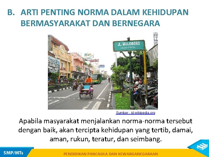 B. ARTI PENTING NORMA DALAM KEHIDUPAN BERMASYARAKAT DAN BERNEGARA Sumber : id. wikipedia. org