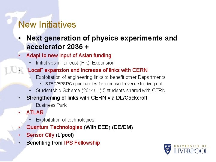 New Initiatives • Next generation of physics experiments and accelerator 2035 + • Adapt