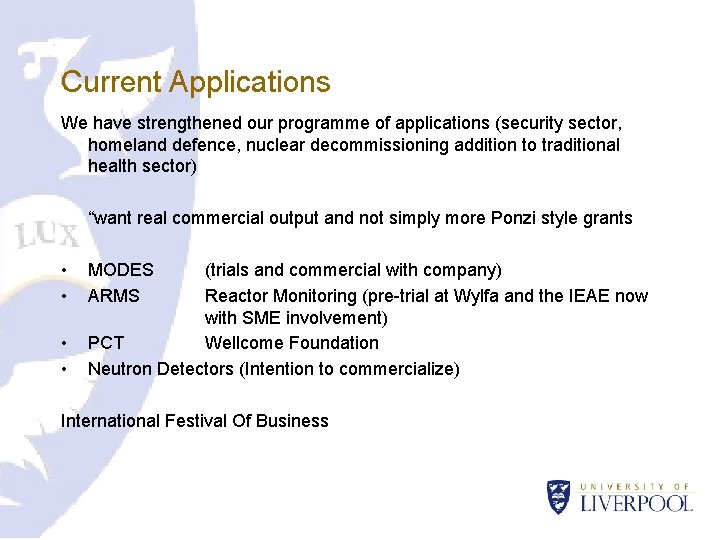 Current Applications We have strengthened our programme of applications (security sector, homeland defence, nuclear