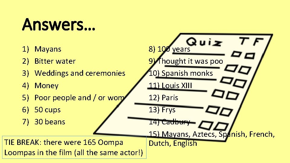 Answers… 1) 2) 3) 4) 5) 6) 7) Mayans Bitter water Weddings and ceremonies