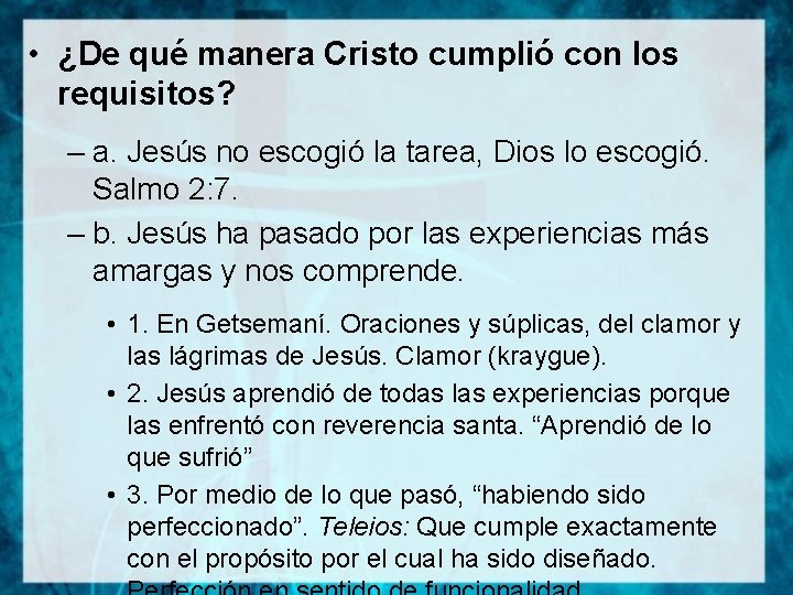  • ¿De qué manera Cristo cumplió con los requisitos? – a. Jesús no