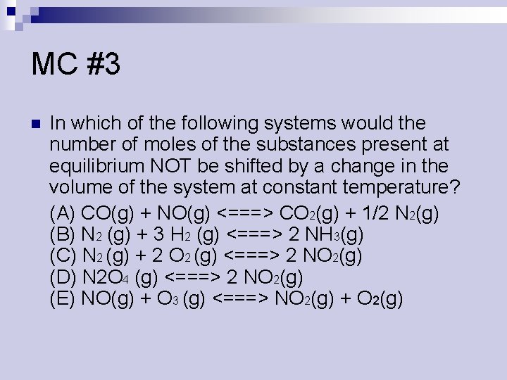 MC #3 n In which of the following systems would the number of moles