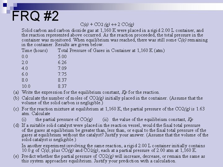 FRQ #2 (a) (b) (c) (d) (e) C(s) + CO 2 (g) 2 CO(g)