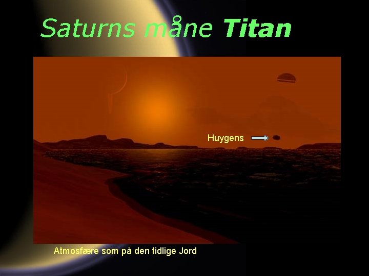 Saturns måne Titan Huygens Atmosfære som på den tidlige Jord 