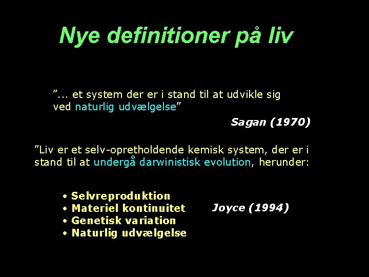 Nye definitioner på liv ”. . . et system der er i stand til