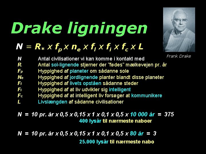 Drake ligningen N = R * x fp x ne x fl x fi