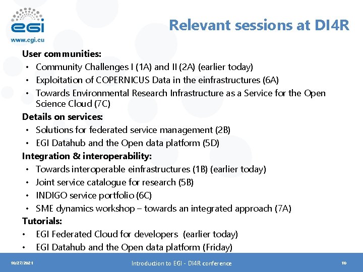 Relevant sessions at DI 4 R User communities: • Community Challenges I (1 A)