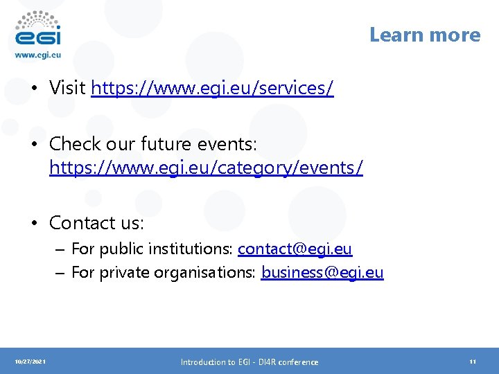 Learn more • Visit https: //www. egi. eu/services/ • Check our future events: https: