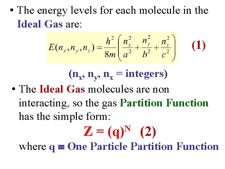  • The energy levels for each molecule in the Ideal Gas are: (1)