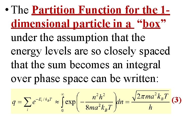  • The Partition Function for the 1 dimensional particle in a “box” under