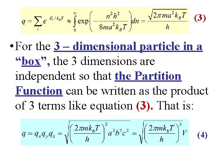 (3) • For the 3 – dimensional particle in a “box”, the 3 dimensions