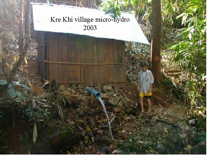 Kre Khi village micro-hydro 2003 