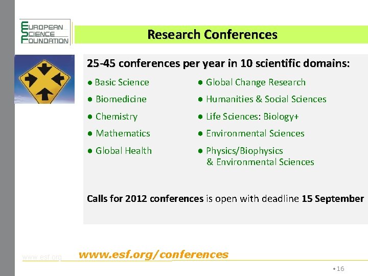 Research Conferences 25 -45 conferences per year in 10 scientific domains: ● Basic Science