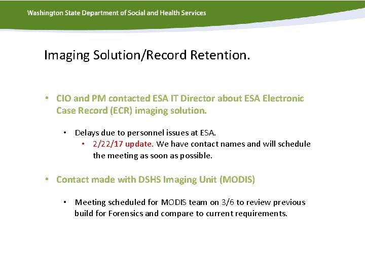 Imaging Solution/Record Retention. • CIO and PM contacted ESA IT Director about ESA Electronic