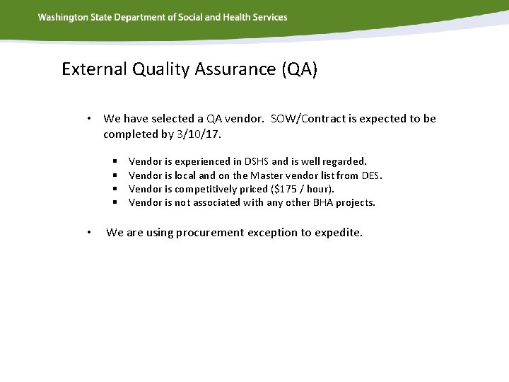 External Quality Assurance (QA) • We have selected a QA vendor. SOW/Contract is expected