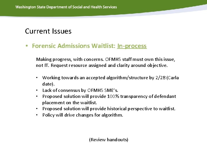 Current Issues • Forensic Admissions Waitlist: In-process Making progress, with concerns. OFMHS staff must