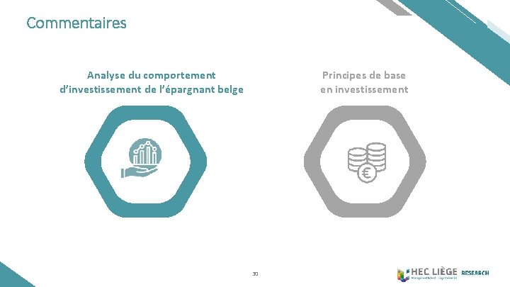 Commentaires Analyse du comportement d’investissement de l’épargnant belge Principes de base en investissement 30