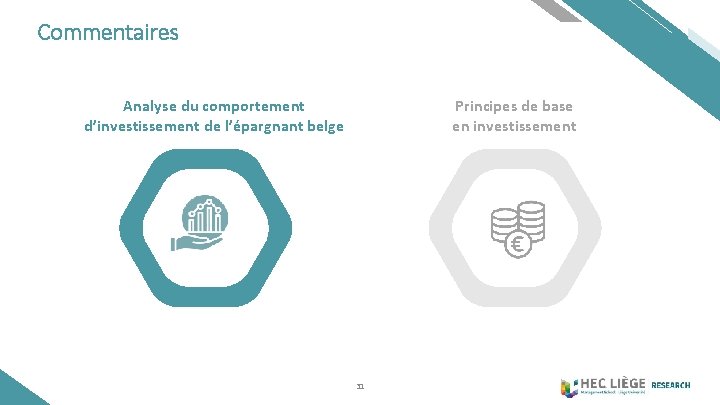 Commentaires Analyse du comportement d’investissement de l’épargnant belge Principes de base en investissement 31