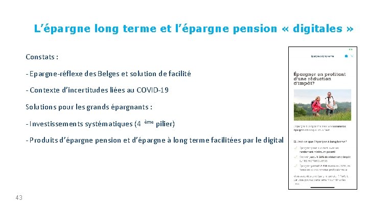Public L’épargne long terme et l’épargne pension « digitales » Constats : - Epargne-réflexe