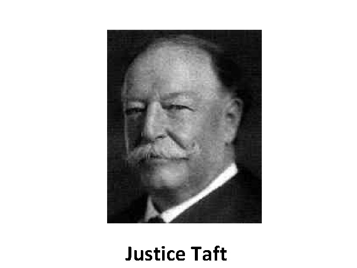 Justice Taft 