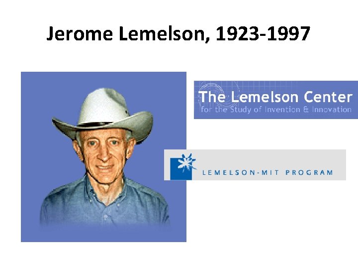 Jerome Lemelson, 1923 -1997 