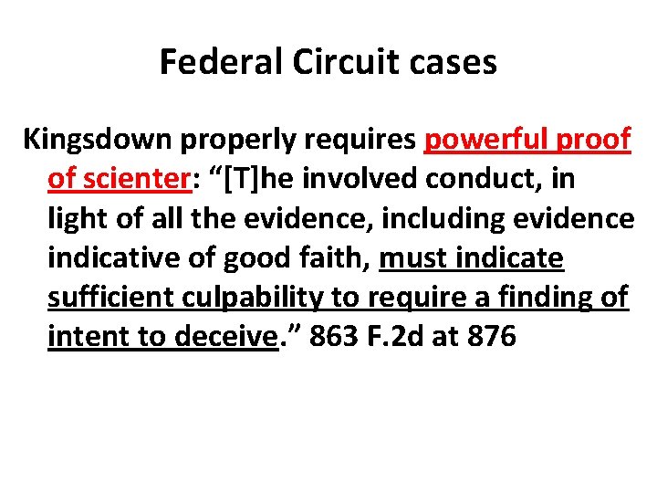 Federal Circuit cases Kingsdown properly requires powerful proof of scienter: “[T]he involved conduct, in