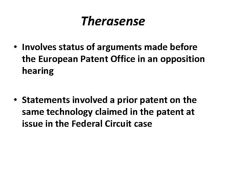 Therasense • Involves status of arguments made before the European Patent Office in an