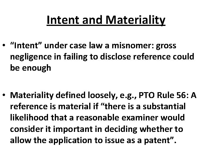 Intent and Materiality • “Intent” under case law a misnomer: gross negligence in failing