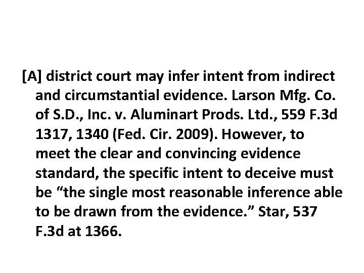 [A] district court may infer intent from indirect and circumstantial evidence. Larson Mfg. Co.