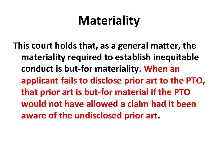 Materiality This court holds that, as a general matter, the materiality required to establish